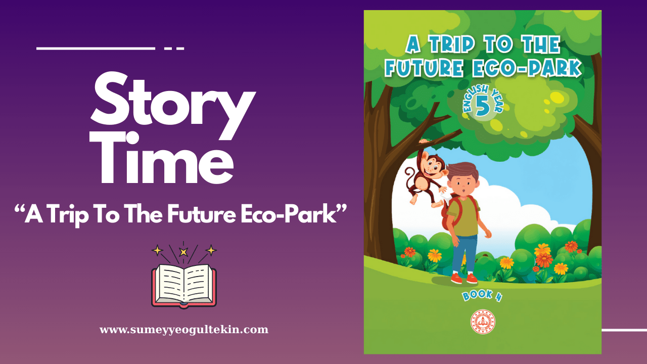 "A Trip To The Future Eco-Park" Story Book 4